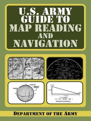 cover image of U.S. Army Guide to Map Reading and Navigation